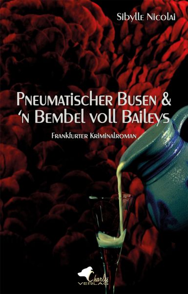 Pneumatischer Busen & 'n Bembel voll Baileys