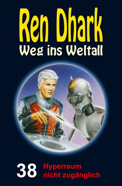 Ren Dhark – Weg ins Weltall 38: Hyperraum nicht zugänglich