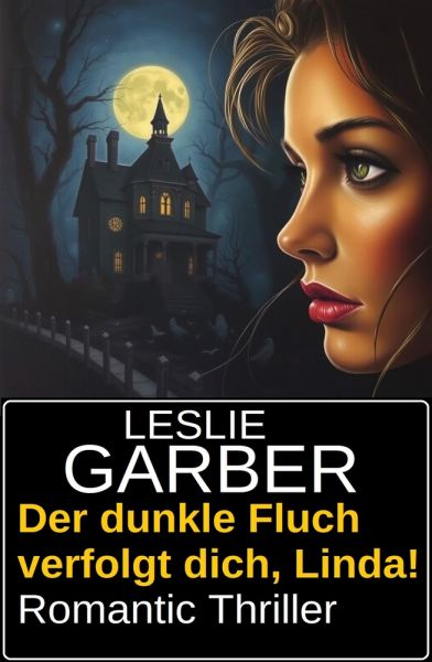 Der dunkle Fluch verfolgt dich, Linda! Romantic Thriller