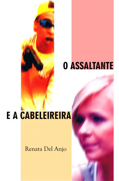 O assaltante e a cabeleireira