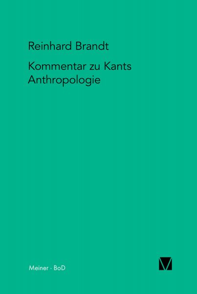 Kritischer Kommentar zu Kants Anthropologie in pragmatischer Hinsicht (1798)