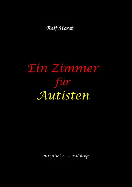 Ein Zimmer für Autisten - hochfunktionaler Autismus, Asperger-Syndrom, Missbrauch, Postwachstum, Per