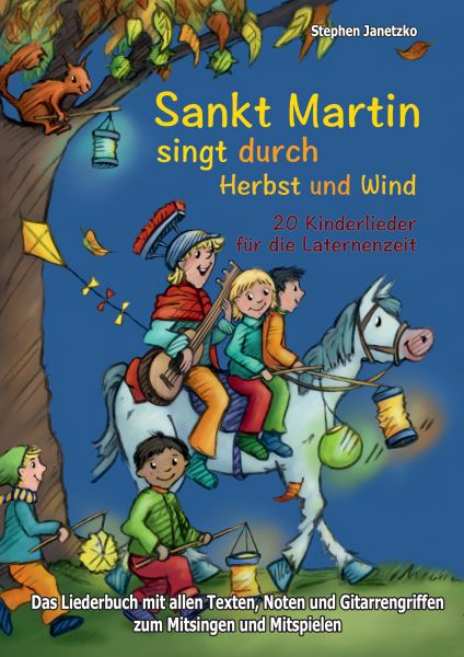 Sankt Martin SINGT durch HERBST und Wind - 20 Kinderlieder für die Laternenzeit