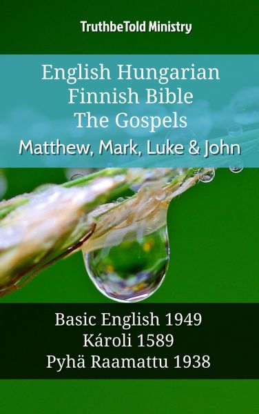 English Hungarian Finnish Bible - The Gospels - Matthew, Mark, Luke & John