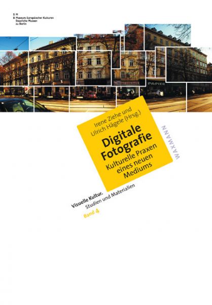 Digitale Fotografie. Kulturelle Praxen eines neuen Mediums