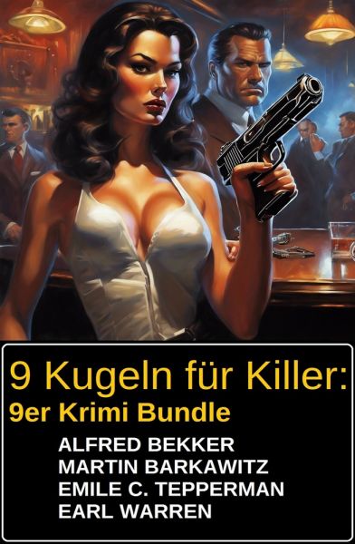 9 Kugeln für Killer: 9er Krimi Bundle