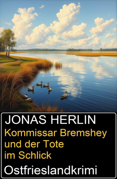 Kommissar Bremshey und der Tote im Schlick: Ostfrieslandkrimi