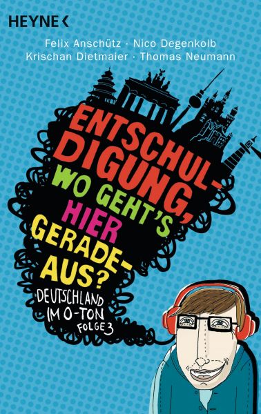 "Entschuldigung, wo geht`s hier geradeaus?"