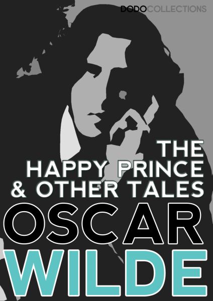 The Happy Prince, and Other Tales