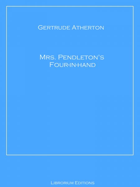 Mrs. Pendleton's Four-in-hand