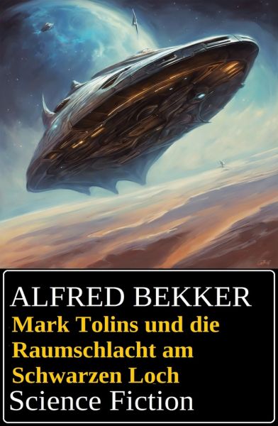 Mark Tolins und die Raumschlacht am Schwarzen Loch: Science Fiction