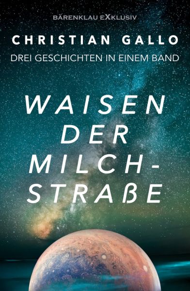 Waisen der Milchstraße – Drei Science-Fiction-Geschichten