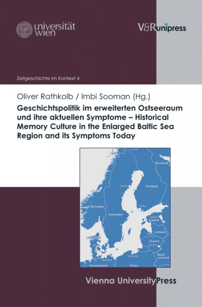 Geschichtspolitik im erweiterten Ostseeraum und ihre aktuellen Symptome – Historical Memory Culture