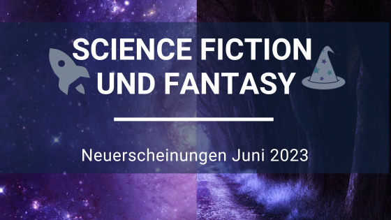 Science-Fiction-Neuerscheinungen-Juni-23