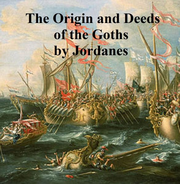 The Origin and Deeds of the Goths