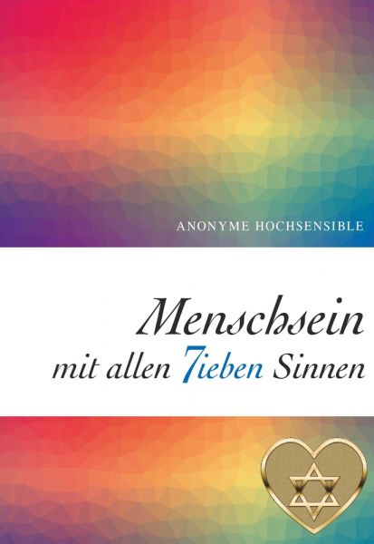 Menschsein mit allen 7ieben Sinnen